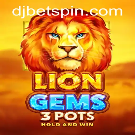 Exploring the Thrilling World of LionGems3pots on DJBet